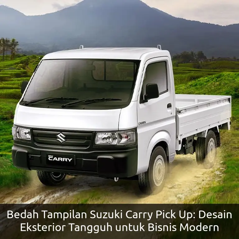 Bedah Tampilan Suzuki Carry Pick Up: Desain Eksterior Tangguh untuk Bisnis Modern