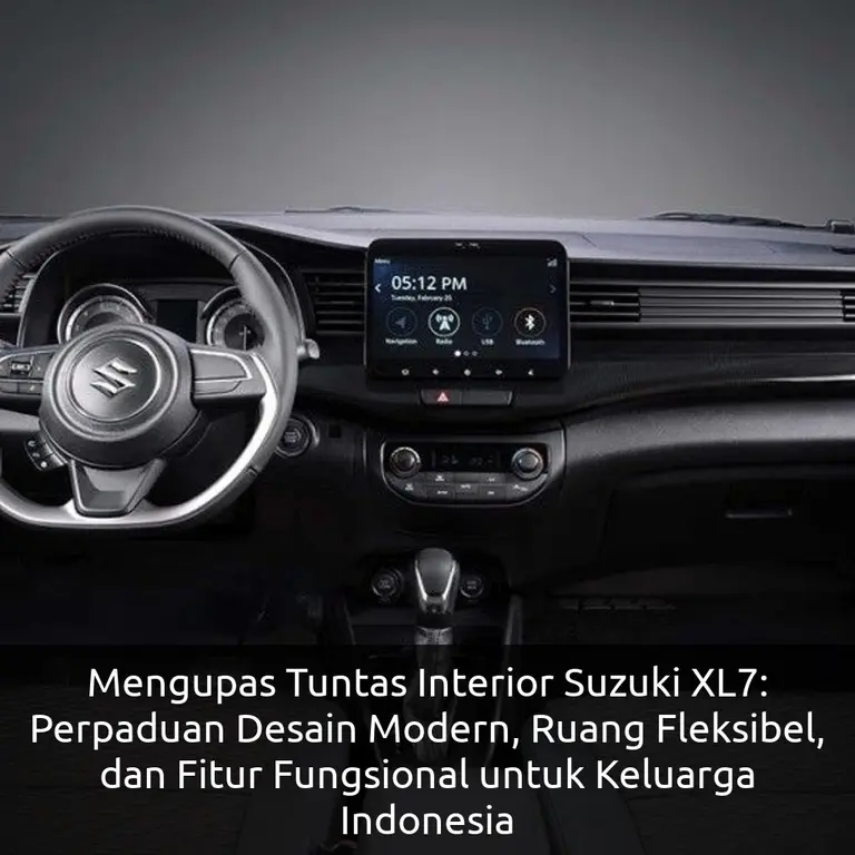Mengupas Tuntas Interior Suzuki XL7: Perpaduan Desain Modern, Ruang Fleksibel, dan Fitur Fungsional untuk Keluarga Indonesia