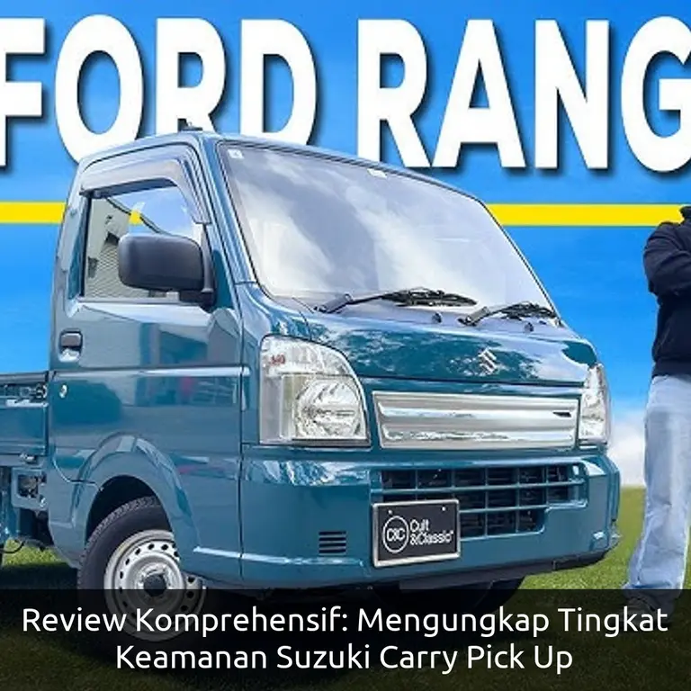 Review Komprehensif: Mengungkap Tingkat Keamanan Suzuki Carry Pick Up