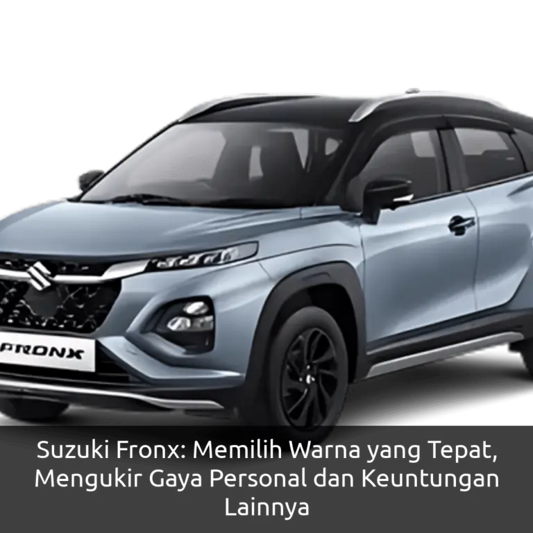 Suzuki Fronx: Memilih Warna yang Tepat, Mengukir Gaya Personal dan Keuntungan Lainnya